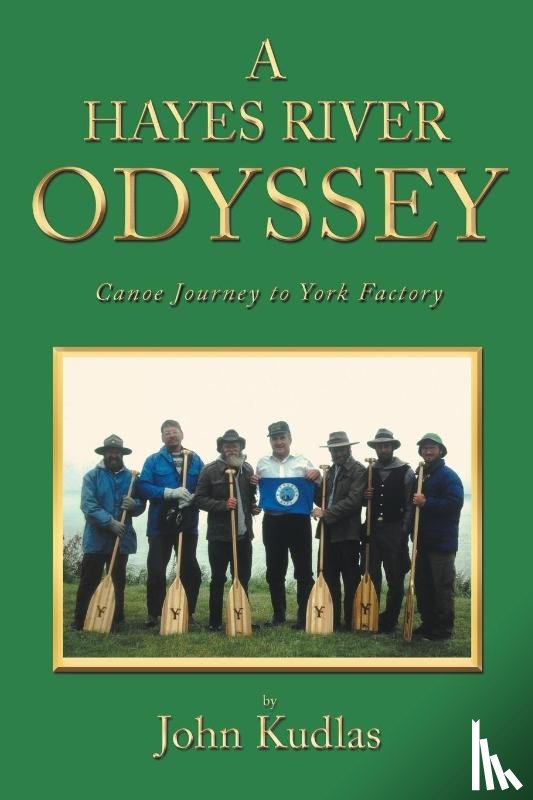 Kudlas, John - A HAYES RIVER ODYSSEY