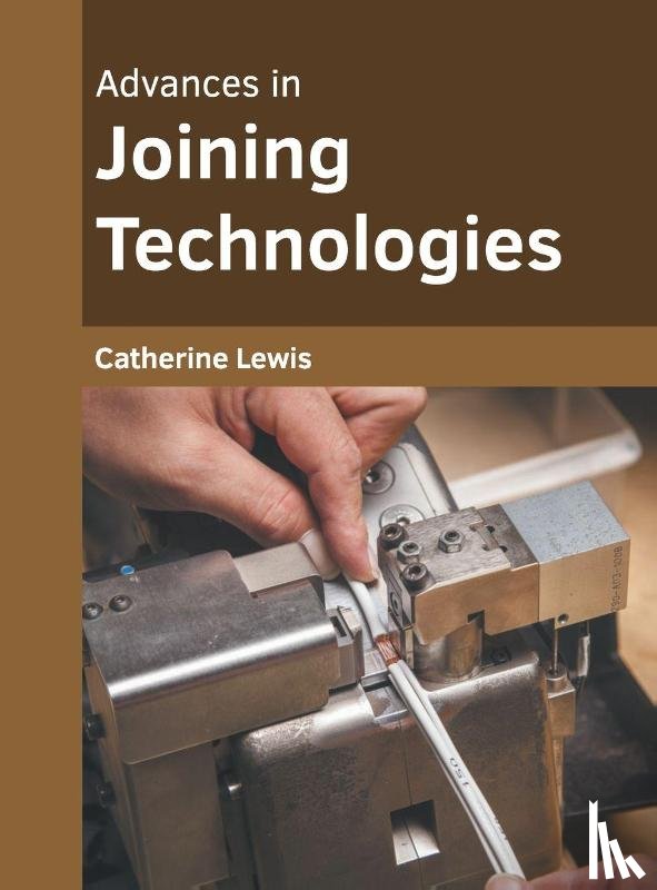  - Advances in Joining Technologies