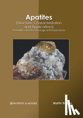  - Apatites (Structure, Characterization and Applications): Scientific and Technological Perspectives