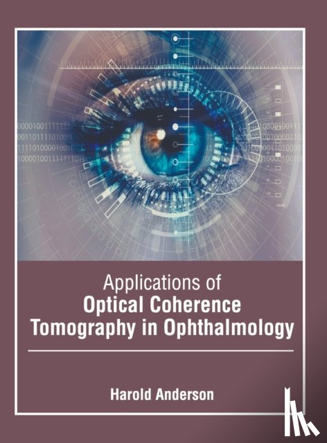  - Applications of Optical Coherence Tomography in Ophthalmology