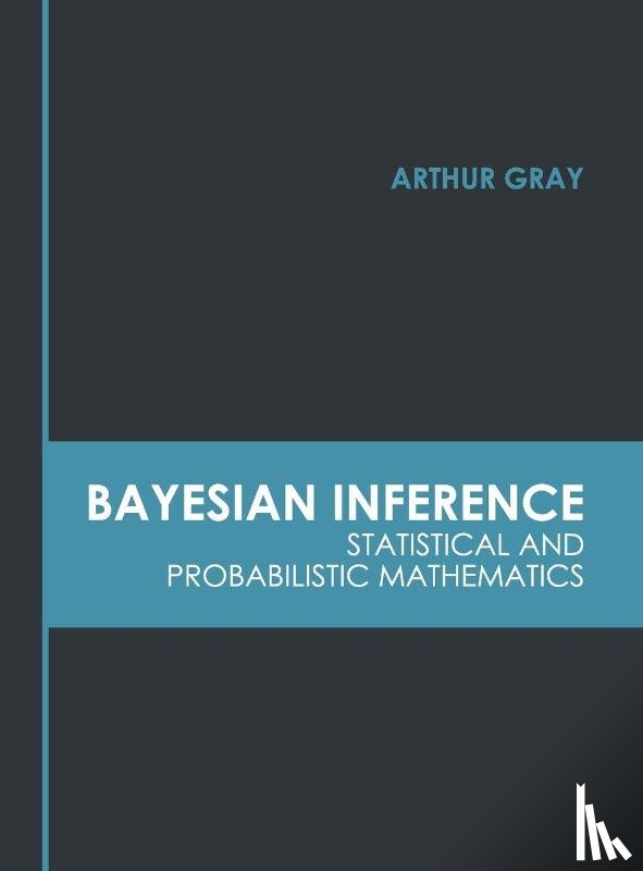  - Bayesian Inference: Statistical and Probabilistic Mathematics