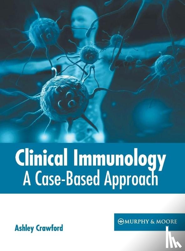  - Clinical Immunology: A Case-Based Approach