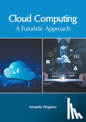  - Cloud Computing: A Futuristic Approach