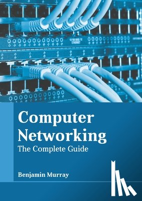  - Computer Networking: The Complete Guide
