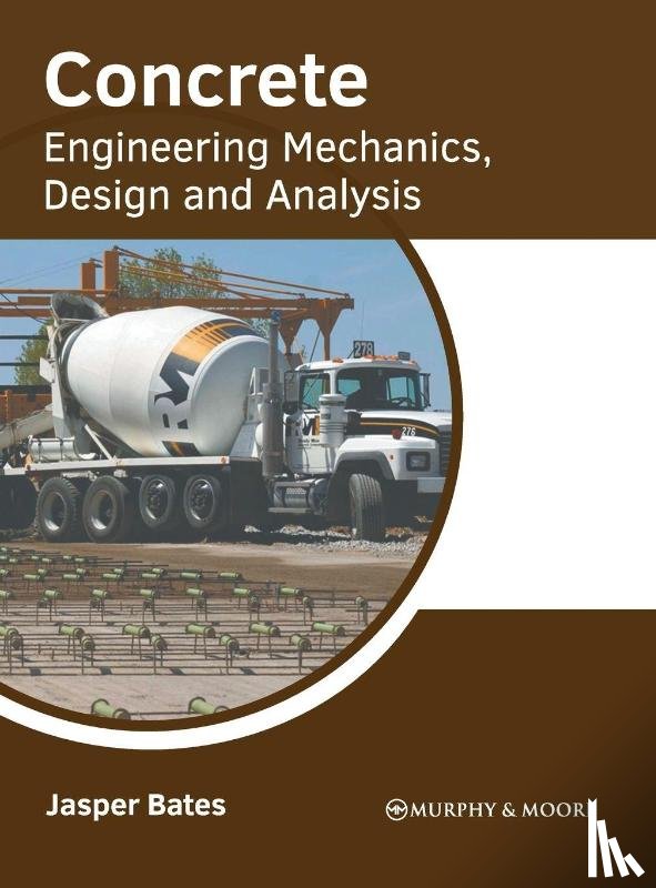  - Concrete: Engineering Mechanics, Design and Analysis