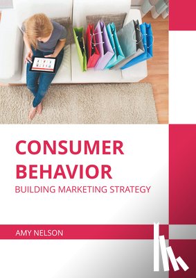  - Consumer Behavior: Building Marketing Strategy