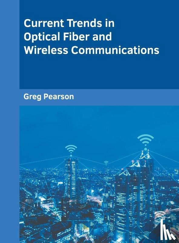  - Current Trends in Optical Fiber and Wireless Communications