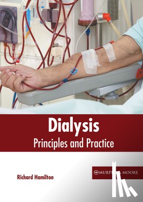  - Dialysis: Principles and Practice