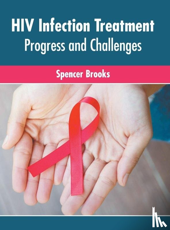  - HIV Infection Treatment: Progress and Challenges