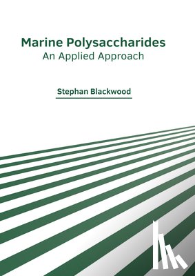  - Marine Polysaccharides: An Applied Approach