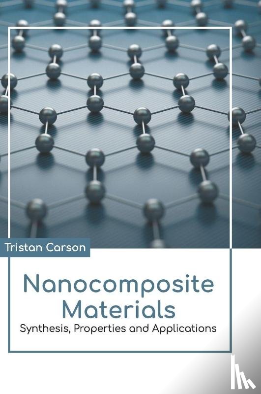  - Nanocomposite Materials: Synthesis, Properties and Applications