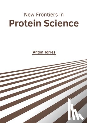  - New Frontiers in Protein Science