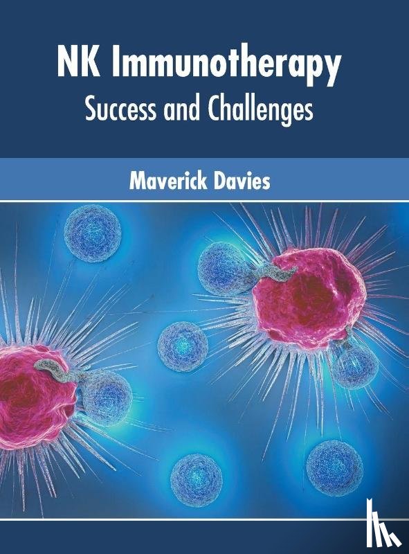  - NK Immunotherapy: Success and Challenges