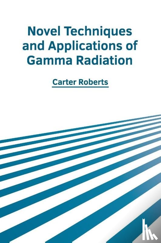  - Novel Techniques and Applications of Gamma Radiation