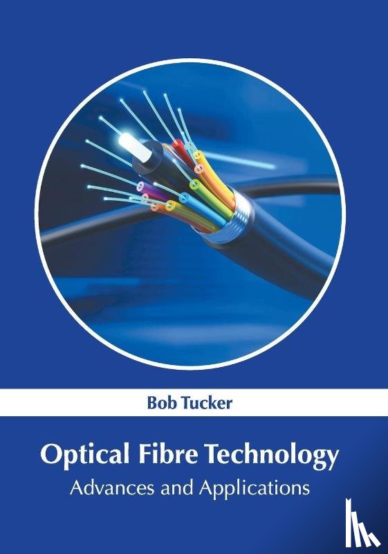  - Optical Fibre Technology: Advances and Applications