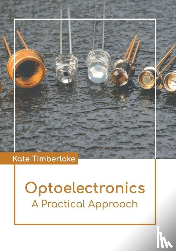  - Optoelectronics: A Practical Approach