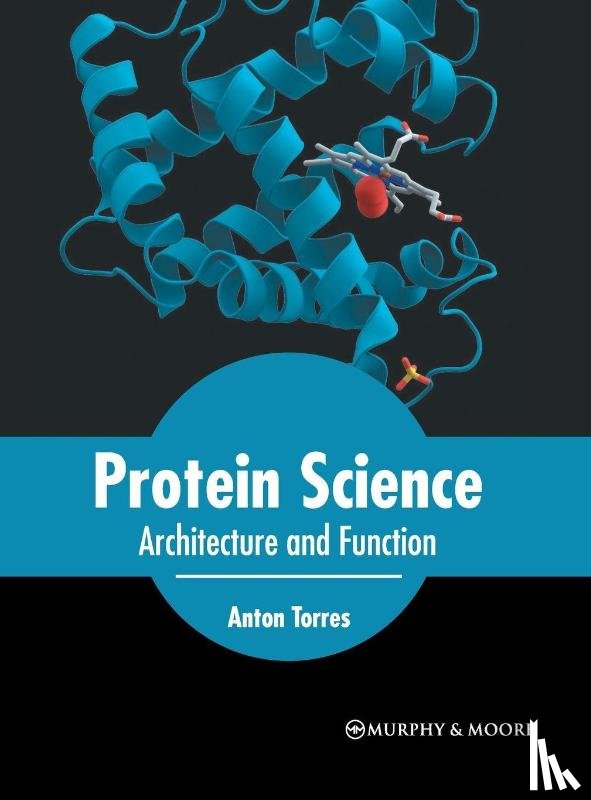  - Protein Science: Architecture and Function