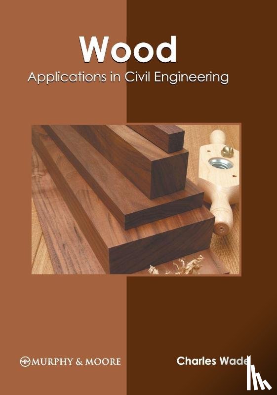  - Wood: Applications in Civil Engineering