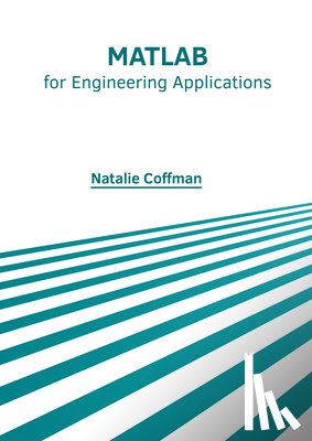 Coffman, Natalie - MATLAB for Engineering Applications
