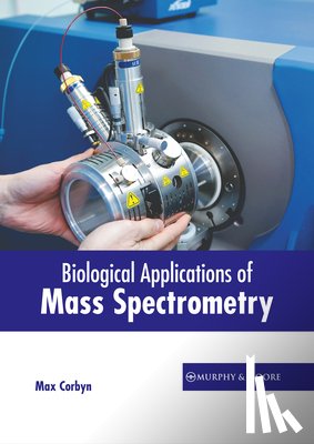 Corbyn, Max - Biological Applications of Mass Spectrometry