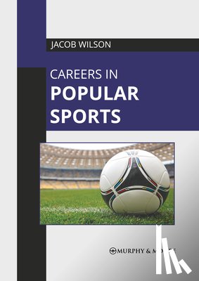 Wilson, Jacob - Careers in Popular Sports