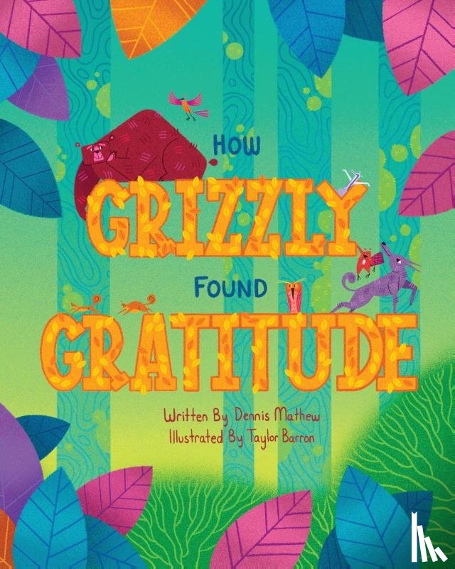 Mathew, Dennis - How Grizzly Found Gratitude