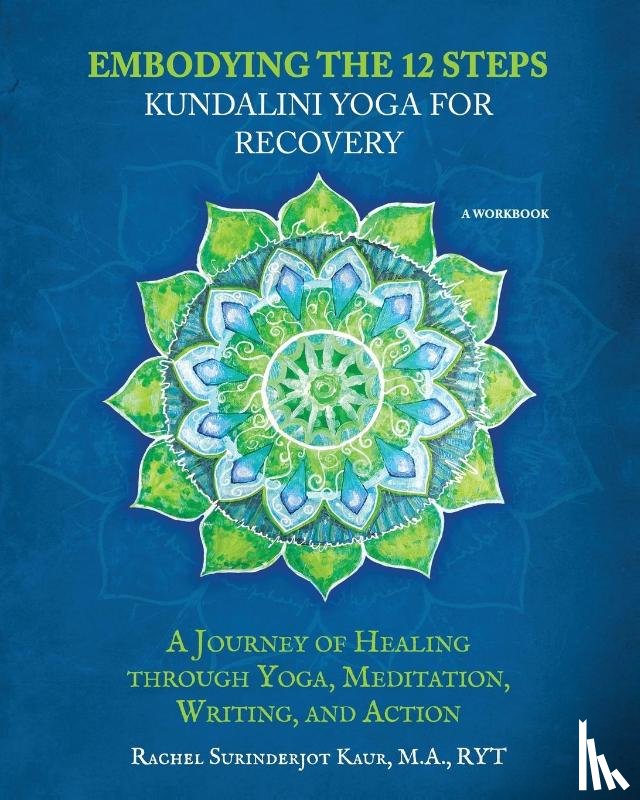Kaur, Rachel Surinderjot - Embodying the 12 Steps Workbook