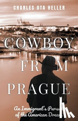 Heller, Charles Ota - Cowboy from Prague