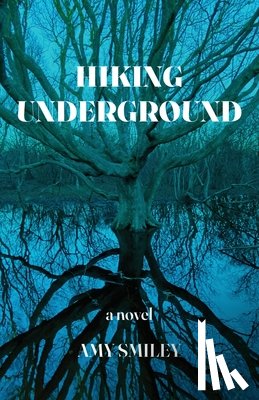 Smiley, Amy - Hiking Underground