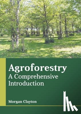  - Agroforestry: A Comprehensive Introduction
