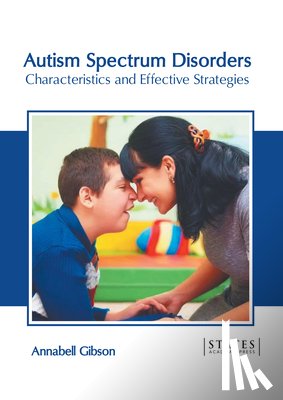  - Autism Spectrum Disorders: Characteristics and Effective Strategies