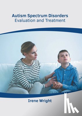  - Autism Spectrum Disorders: Evaluation and Treatment