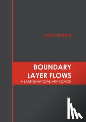  - Boundary Layer Flows: A Mathematical Approach