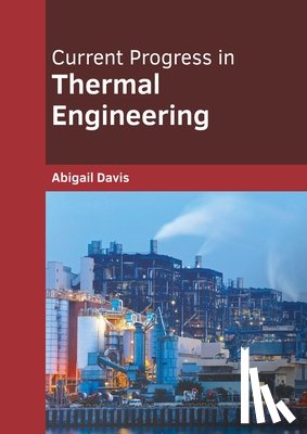  - Current Progress in Thermal Engineering