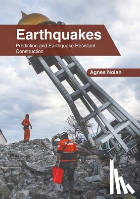  - Earthquakes: Prediction and Earthquake Resistant Construction