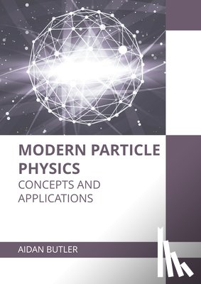  - Modern Particle Physics: Concepts and Applications