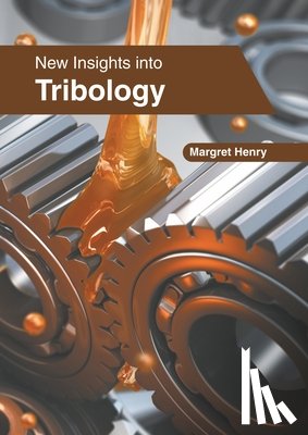  - New Insights Into Tribology
