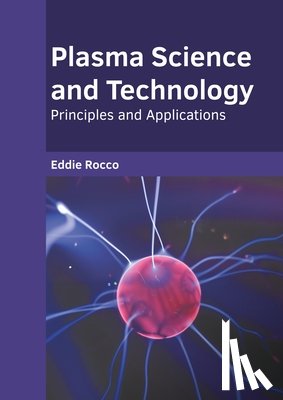  - Plasma Science and Technology: Principles and Applications