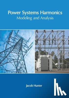  - Power Systems Harmonics: Modeling and Analysis
