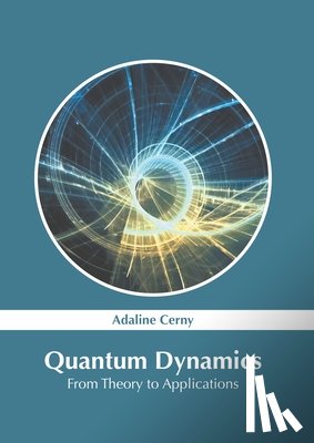  - Quantum Dynamics: From Theory to Applications