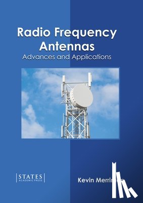  - Radio Frequency Antennas: Advances and Applications