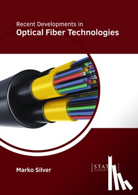  - Recent Developments in Optical Fiber Technologies