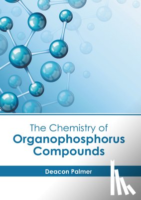 Palmer, Deacon - The Chemistry of Organophosphorus Compounds
