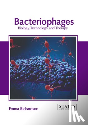 Richardson, Emma - Bacteriophages: Biology, Technology and Therapy