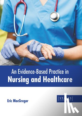 MacGregor, Eric - An Evidence-Based Practice in Nursing and Healthcare