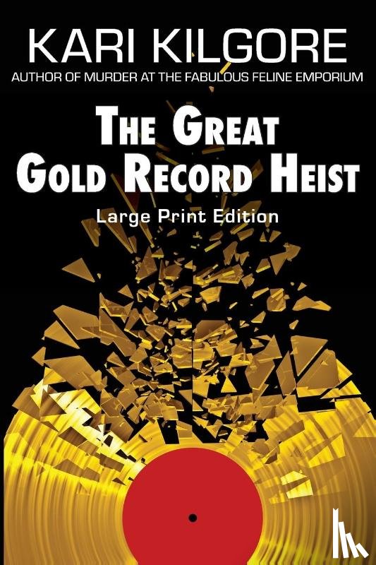 Kilgore, Kari - The Great Gold Record Heist