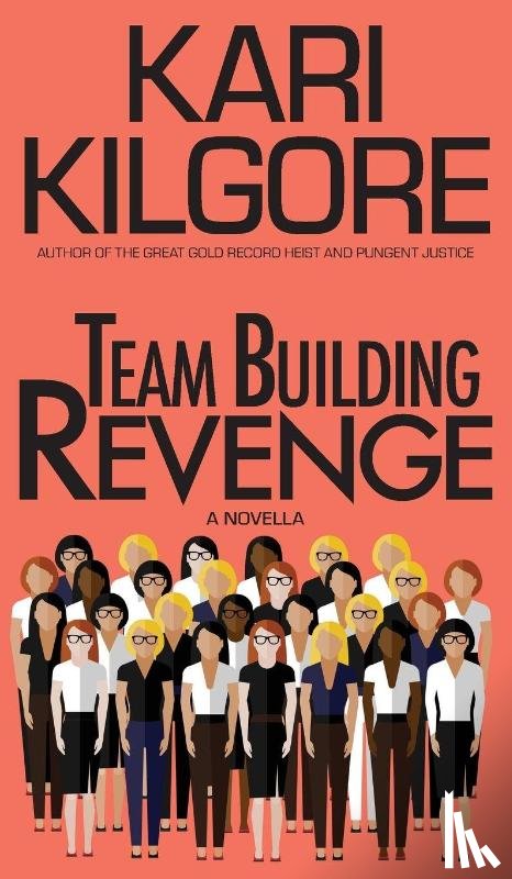 Kilgore, Kari - Team Building Revenge