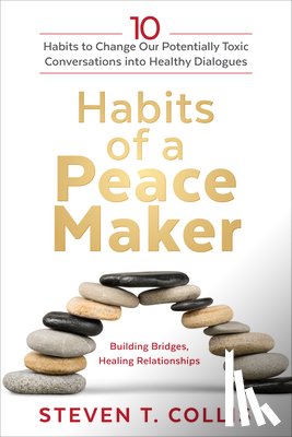 Collis, Steven T - Collis, S: Habits of a Peacemaker