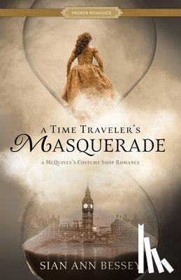 Bessey, Sian Ann - A Time Traveler's Masquerade: A McQuivey's Costume Shop Romance