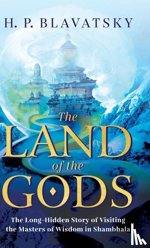 Blavatsky, H P - The Land of the Gods